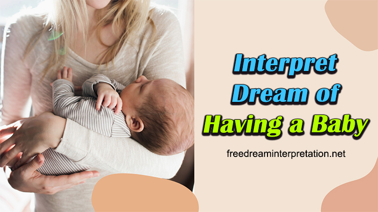 Interpret Dream Of Having A Baby