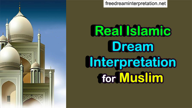 Real Islamic Dream Interpretation For Muslim (100% FREE)