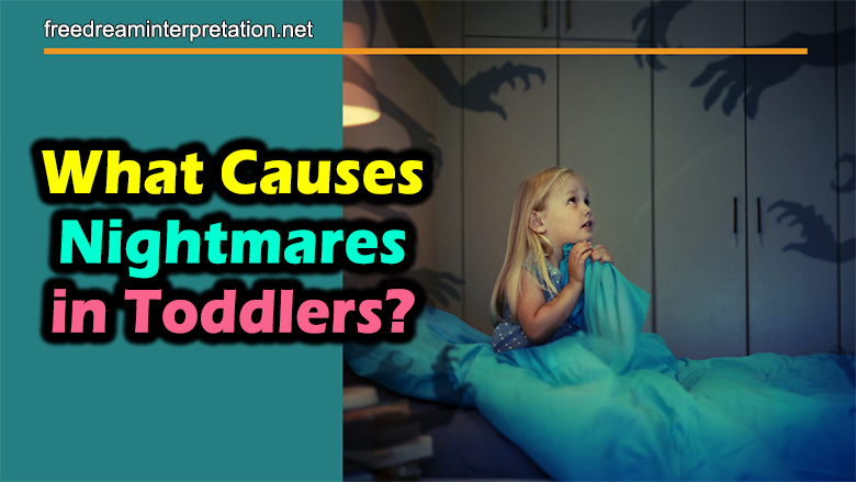 What Causes Nightmares In Toddlers?