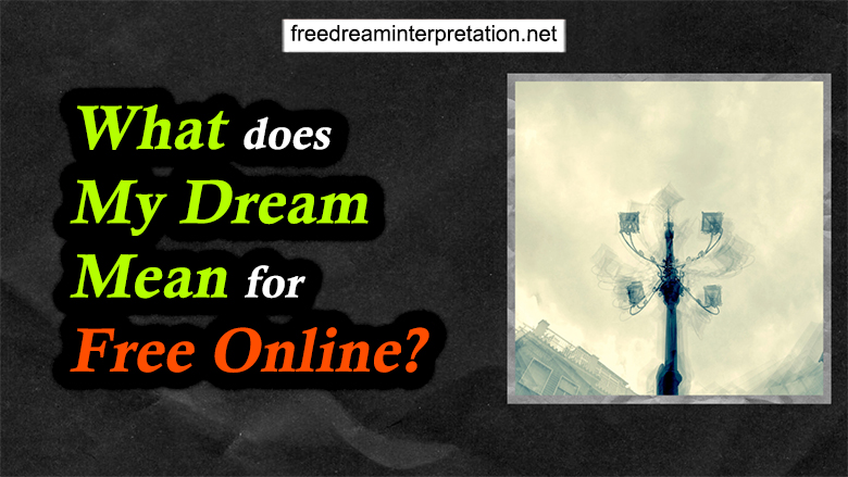 What Does My Dream Mean For Free Online (Check NOW…!)