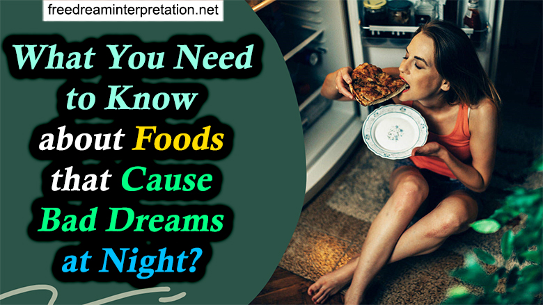 What Certain Foods Cause Bad Dreams?