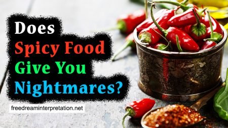 Does Spicy Food Give You Nightmares?